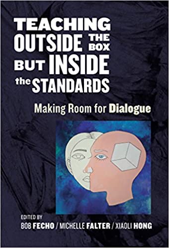 Teaching Outside the Box but Inside the Standards: Making Room for Dialogue